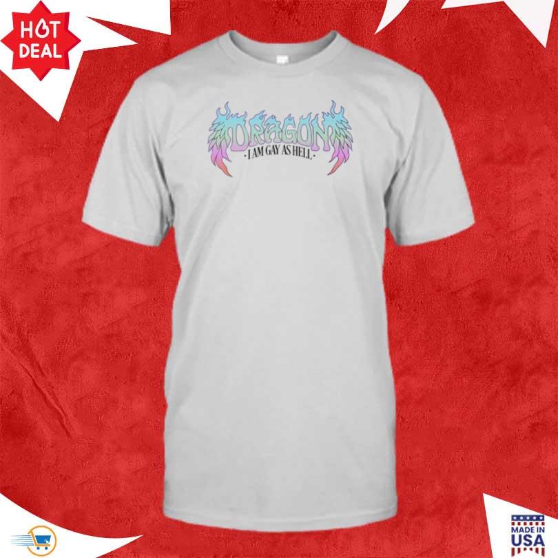 Dragon I Am Gay As Hell Merch 2025