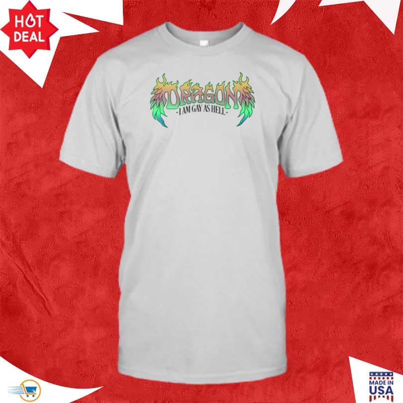 Dropout Dragon I Am Gay As Hell Shirt
