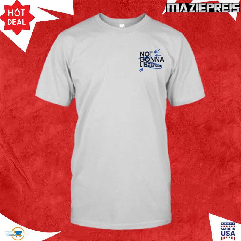 2025 Not Gonna Lie Podcast Shirt