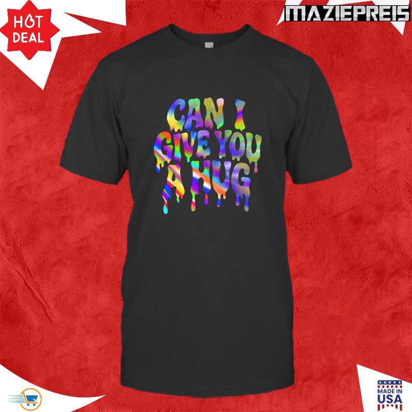 CERTIFIED MANIAC CAN I GIVE YOU A HUG MERCH