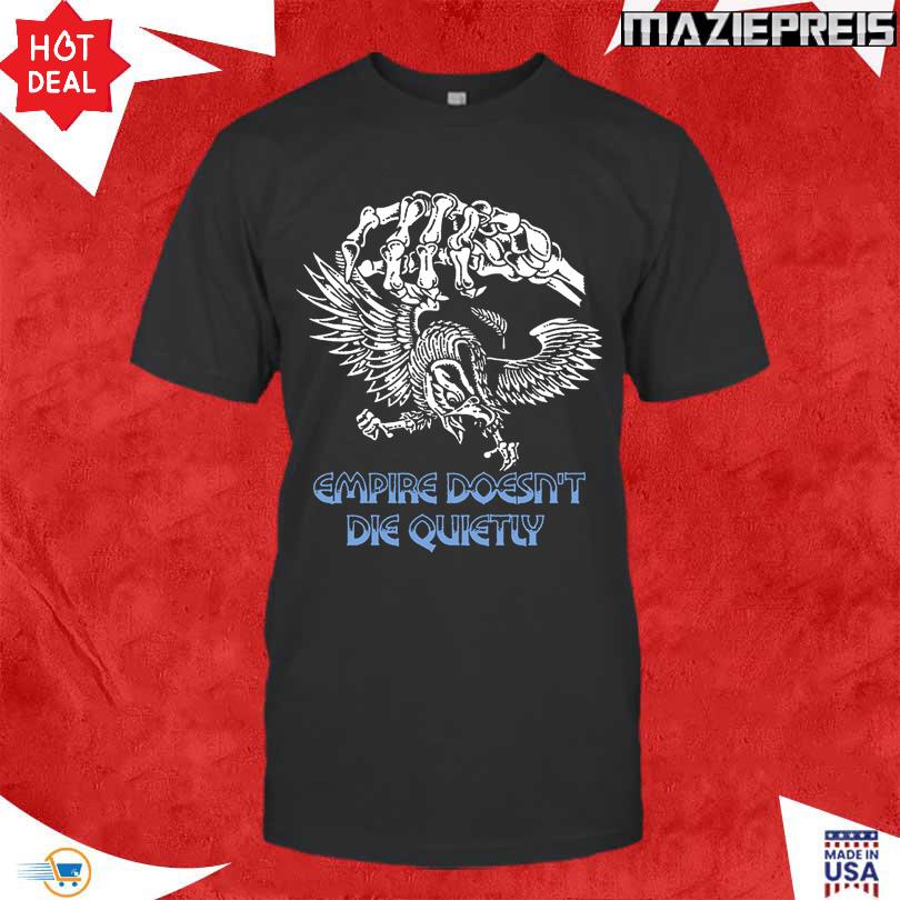 Ideologie Merch Empire Doesn\'t Die T-Shirt