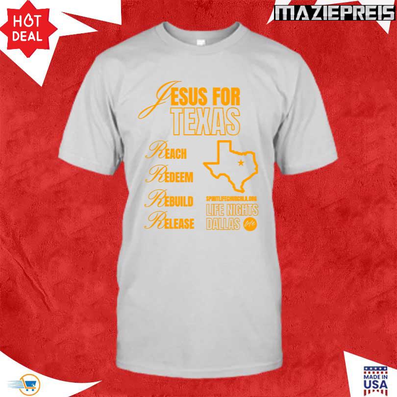 Jesus For Texas Reach Redeem Rebuild Release Shirt