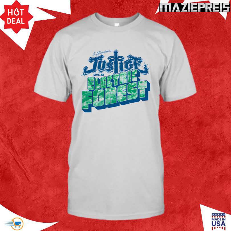 Justice I survived Justice Live at Electric Forest T Shirt