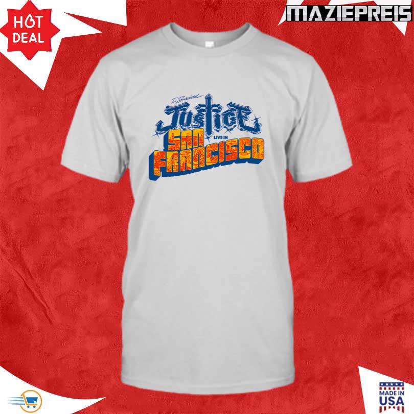 Justice I survived Justice Live in San Francisco T Shirt