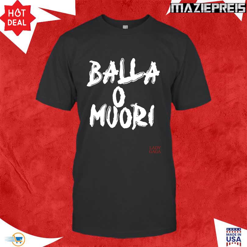 Lady Gaga Balla O Muori Official Merch