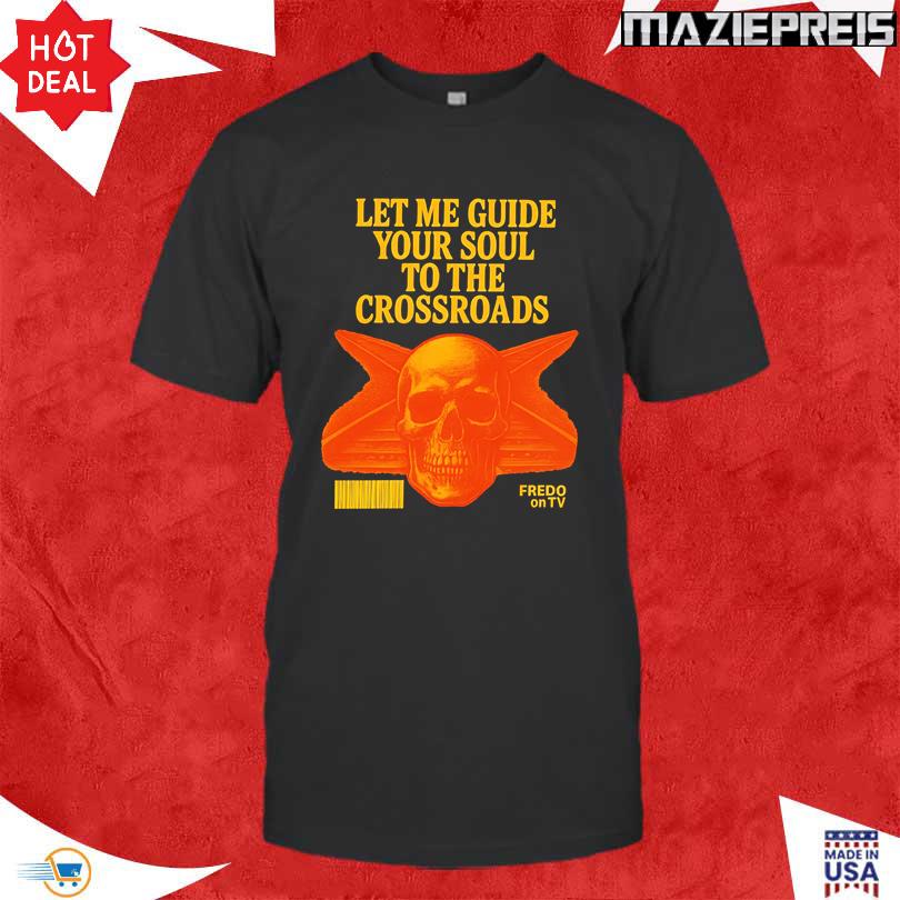 Let Me Guide Your Soul To The Crossroads T-Shirt