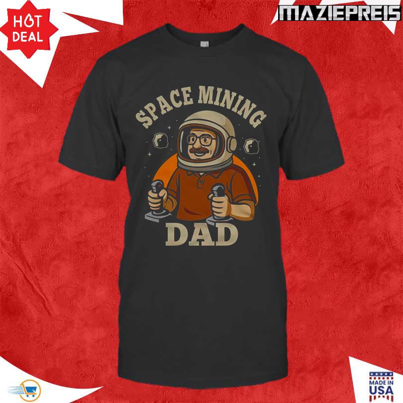 Space Mining Dad T-Shirt