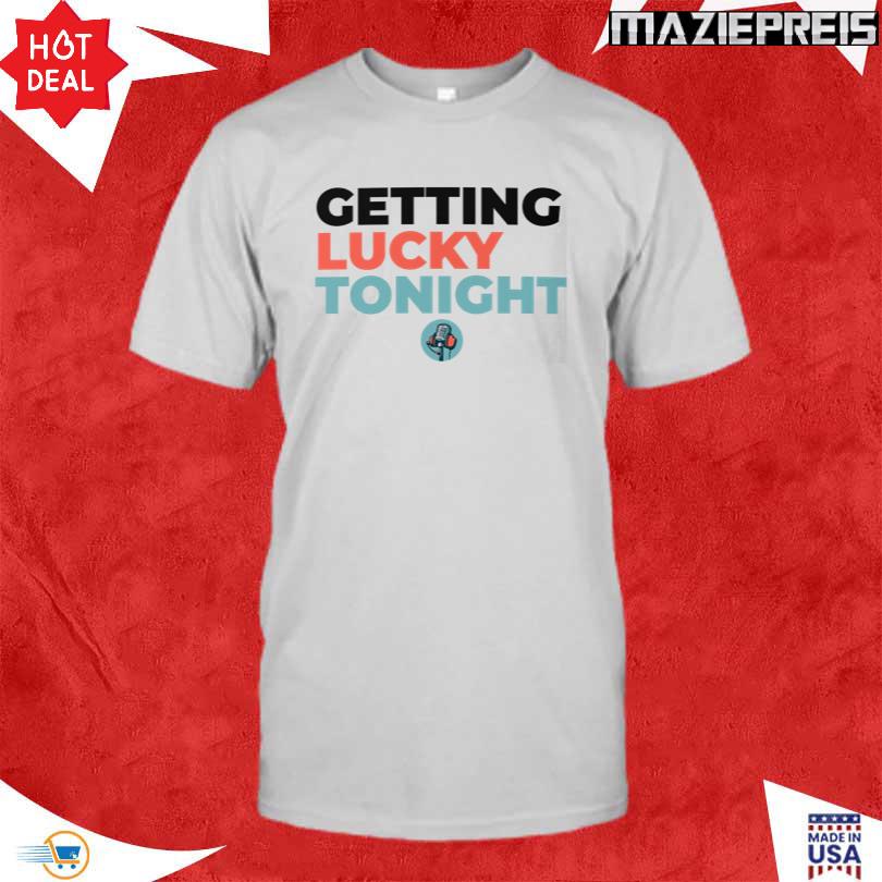 T Shirt Dirty Mo Door Bumper Getting Lucky Tonight