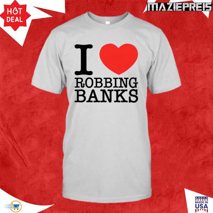 Tamiromari I Love Robbing Banks Shirt
